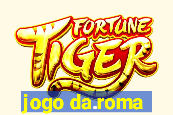 jogo da.roma