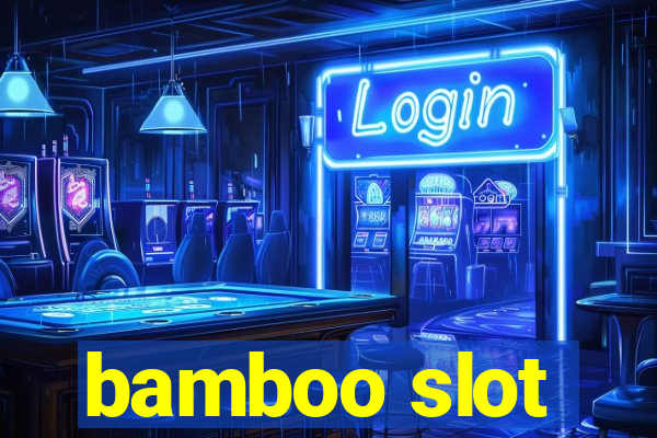 bamboo slot