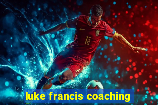 luke francis coaching