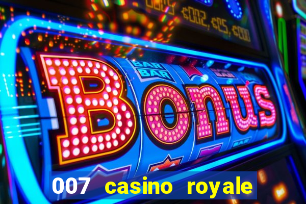 007 casino royale assistir online gdrive