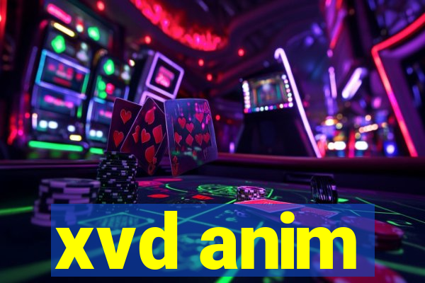 xvd anim