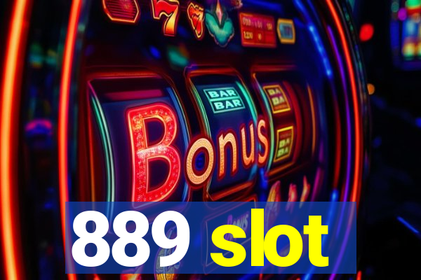 889 slot