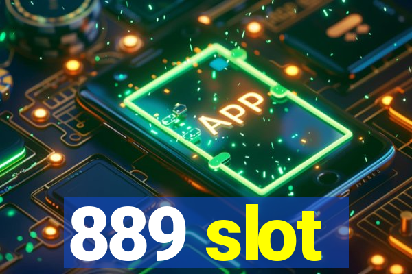 889 slot