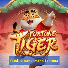 família schurmann fortuna