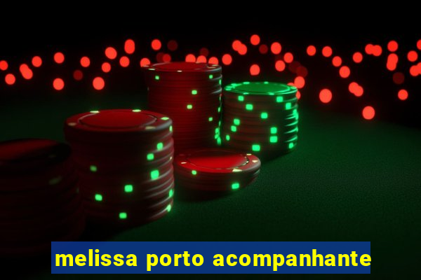 melissa porto acompanhante