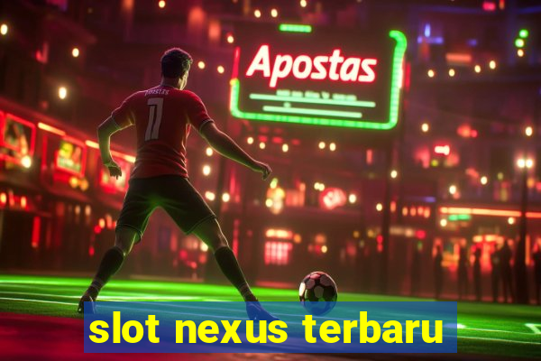 slot nexus terbaru