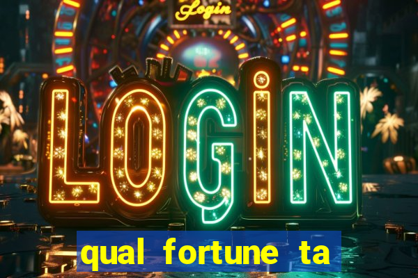 qual fortune ta pagando agora