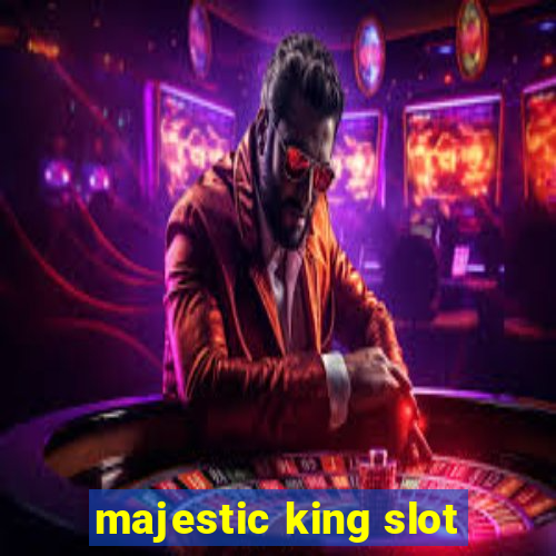 majestic king slot