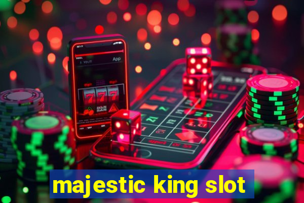 majestic king slot