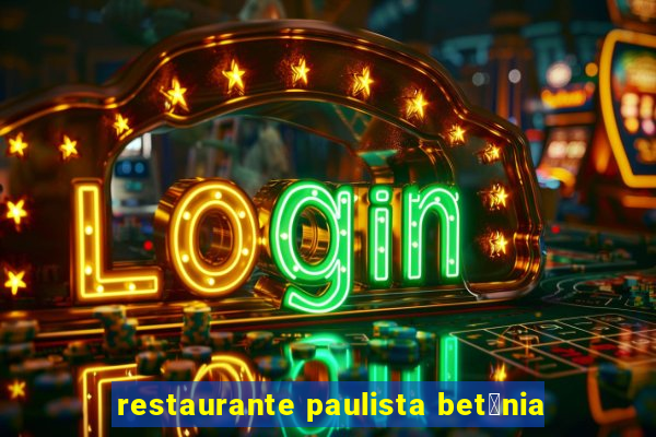 restaurante paulista bet芒nia