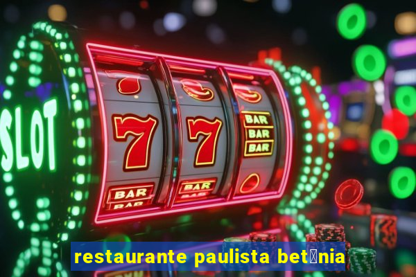 restaurante paulista bet芒nia