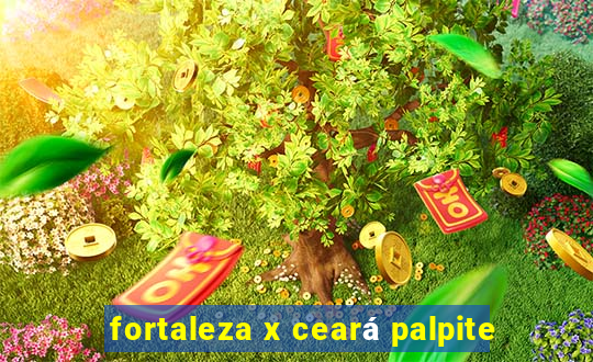 fortaleza x ceará palpite