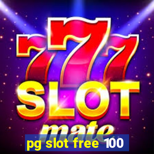 pg slot free 100