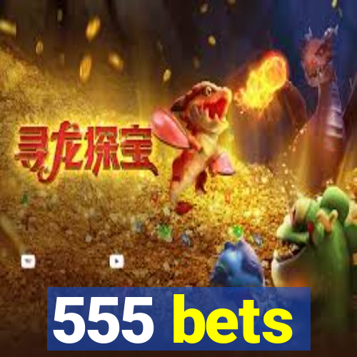 555 bets