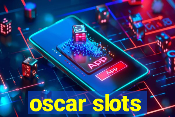 oscar slots