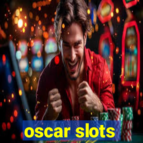 oscar slots