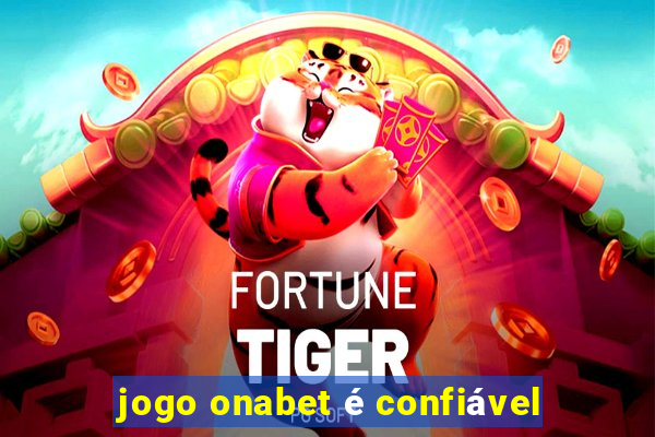 jogo onabet é confiável