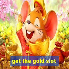 get the gold slot