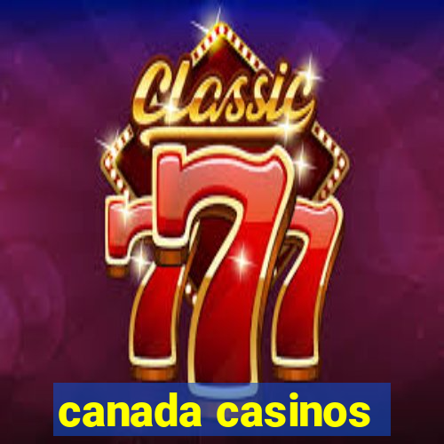 canada casinos