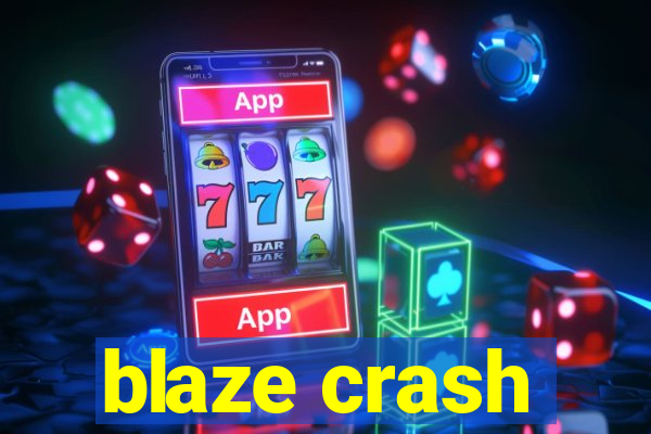 blaze crash