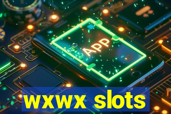 wxwx slots