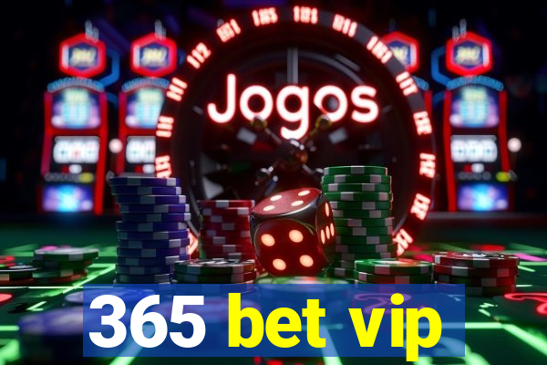 365 bet vip