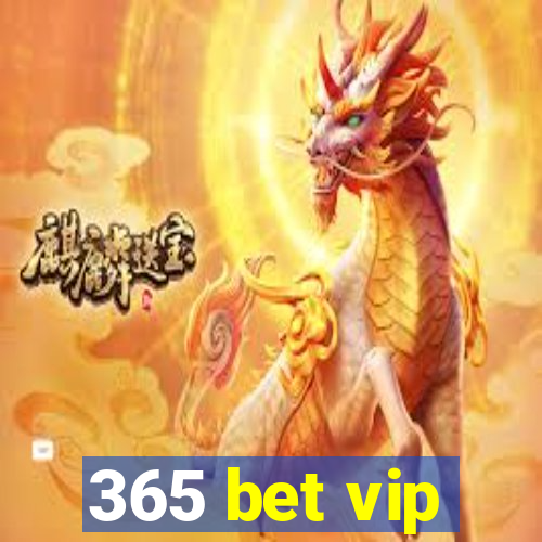 365 bet vip