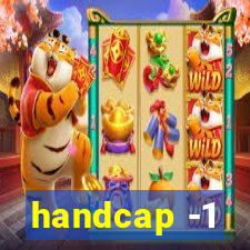 handcap -1