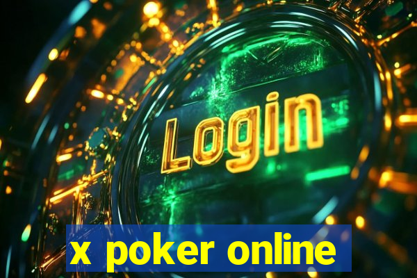 x poker online