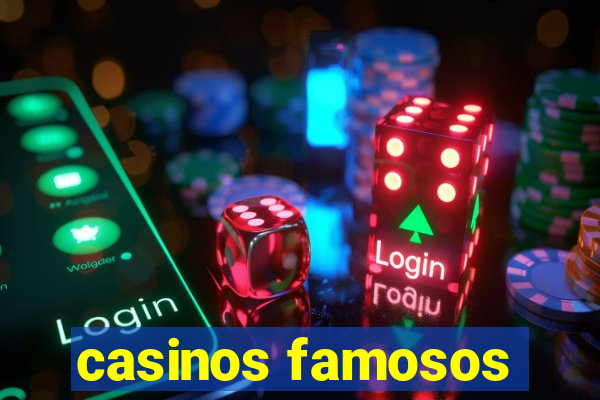 casinos famosos