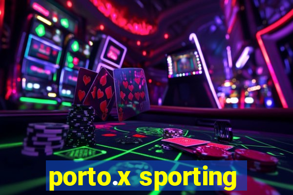 porto.x sporting