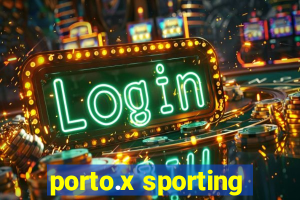 porto.x sporting