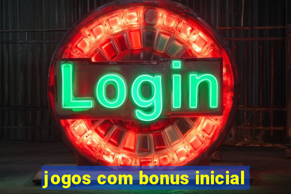 jogos com bonus inicial