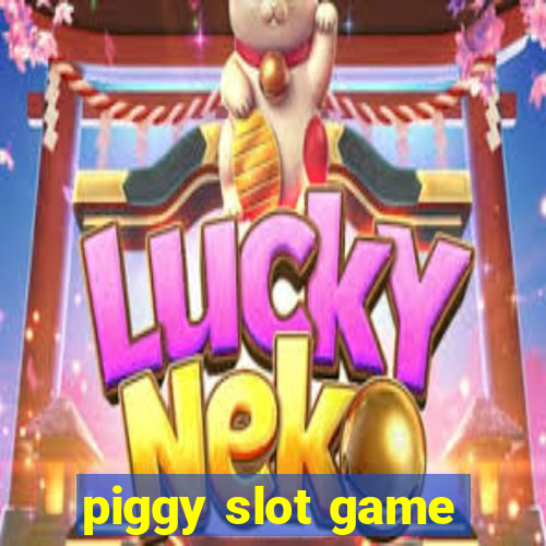 piggy slot game