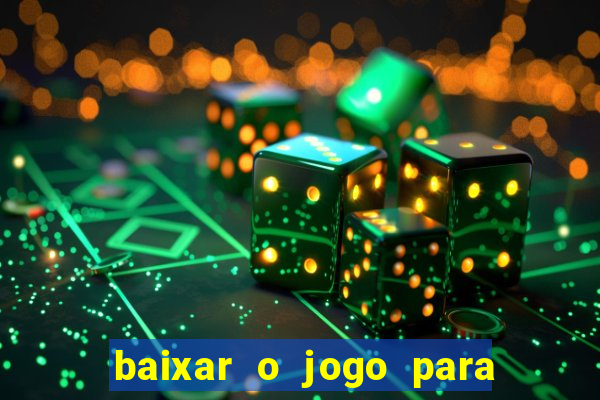 baixar o jogo para ganhar dinheiro