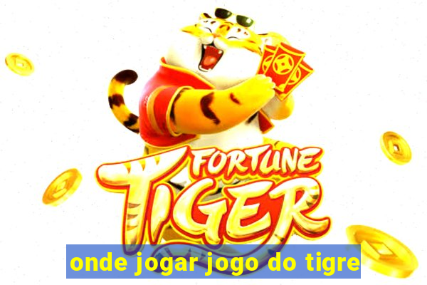 onde jogar jogo do tigre