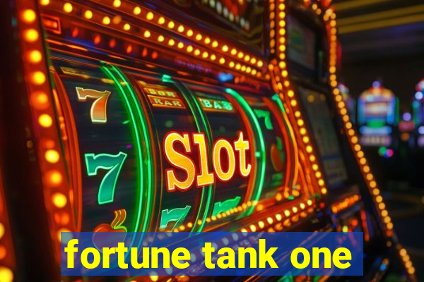 fortune tank one