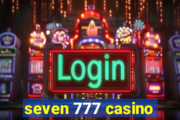 seven 777 casino