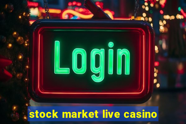 stock market live casino