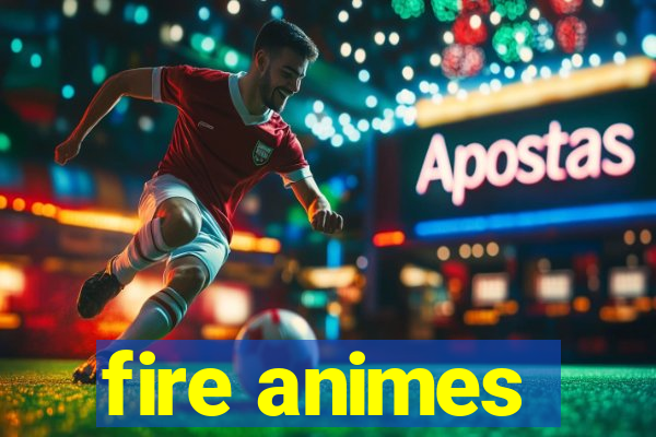 fire animes