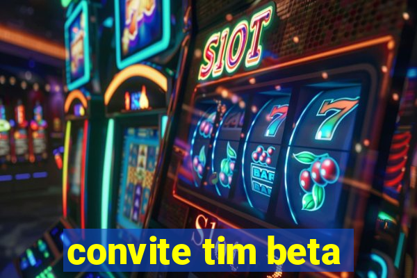 convite tim beta