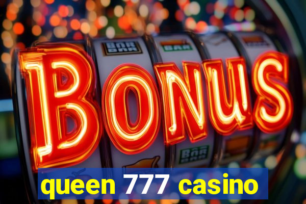 queen 777 casino