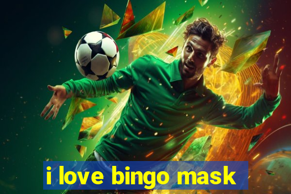 i love bingo mask