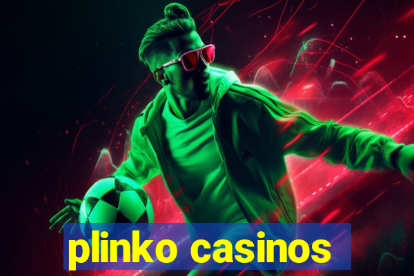 plinko casinos