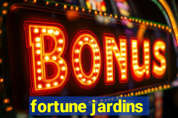 fortune jardins