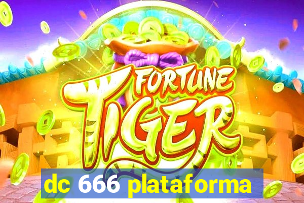 dc 666 plataforma