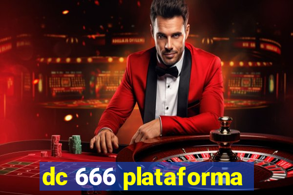 dc 666 plataforma