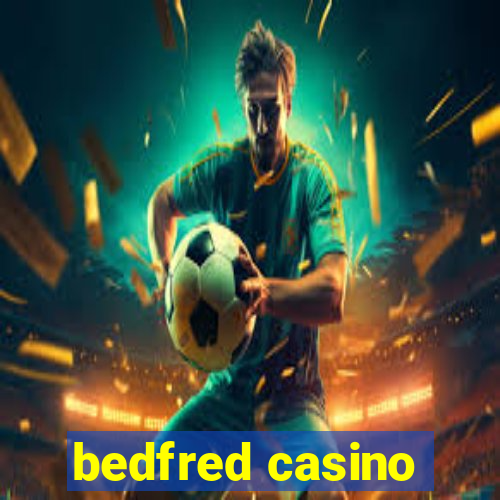 bedfred casino