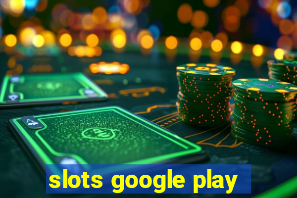 slots google play