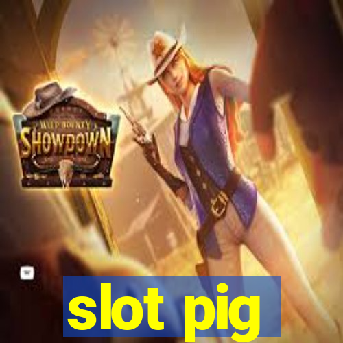 slot pig